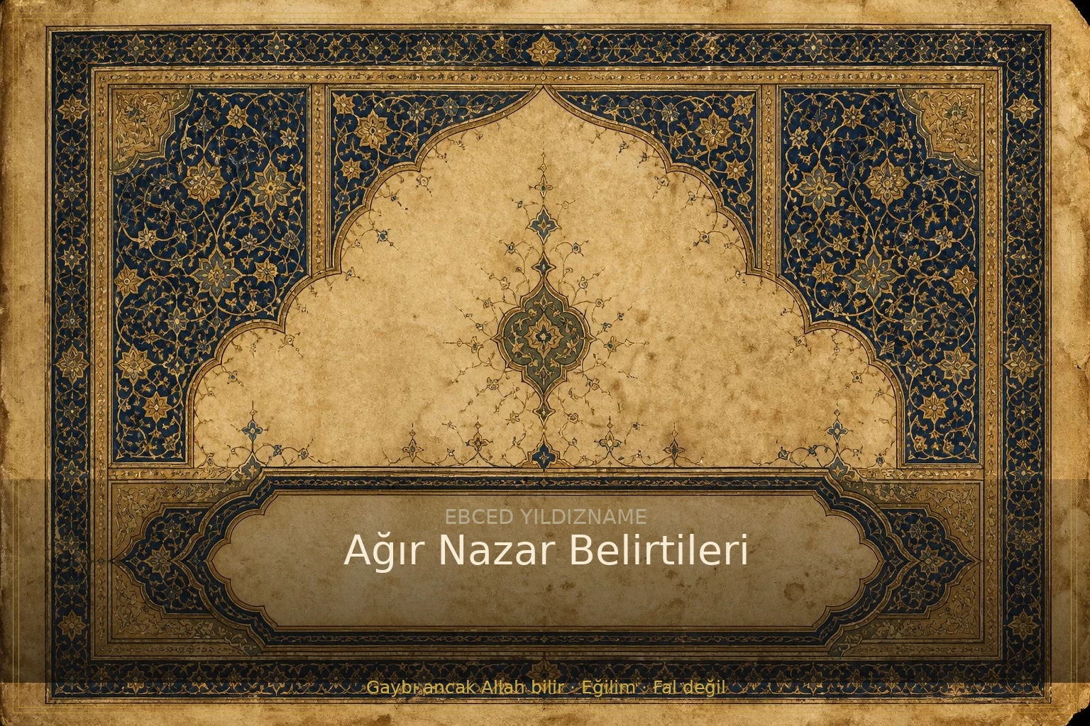 Ağır Nazar Belirtileri — klasik ebced ve yıldızname geleneğine dair görsel anlatım