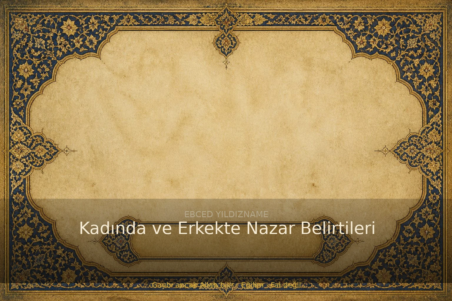 Kadında ve Erkekte Nazar Belirtileri — klasik ebced ve yıldızname geleneğine dair görsel anlatım